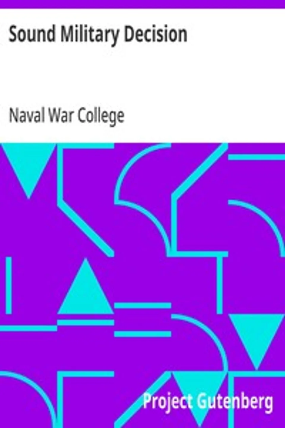 Sound Military Decision, Naval War College (U.S.)