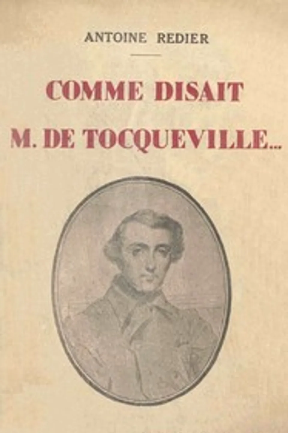 Comme disait Monsieur de Tocqueville..., Antoine Redier