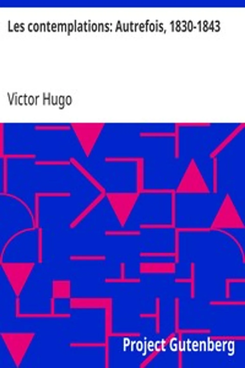 Les contemplations: Autrefois, 1830-1843, Victor Hugo