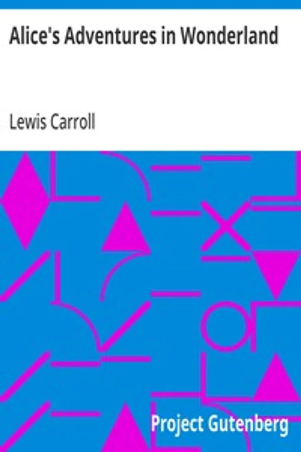 Alice's Adventures in Wonderland: HTML Edition, Lewis Carroll