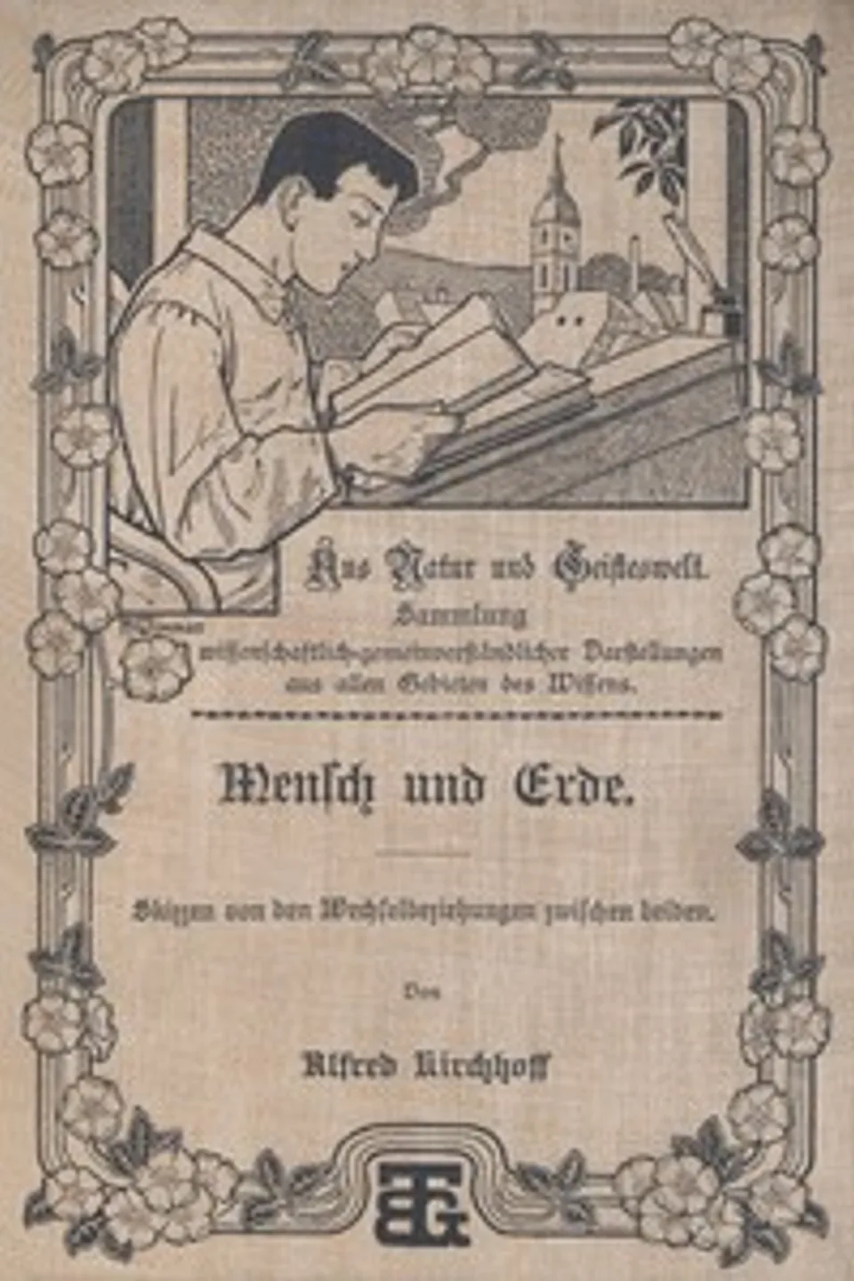 Mensch und Erde: Skizzen von den Wechselbeziehungen zwischen beiden, Alfred Kirchhoff