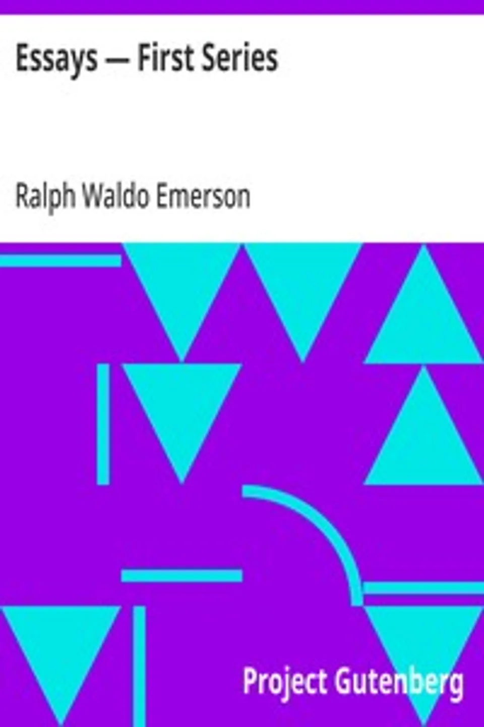 Essays — First Series, Ralph Waldo Emerson