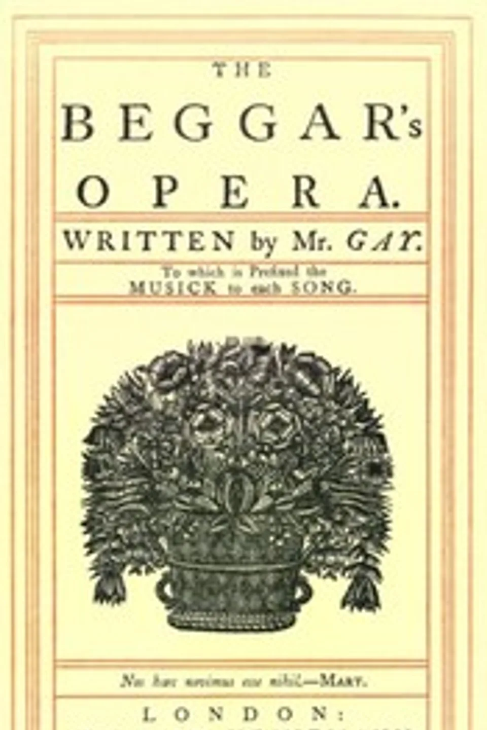 The Beggar's Opera; to Which is Prefixed the Musick to Each Song, John Gay
