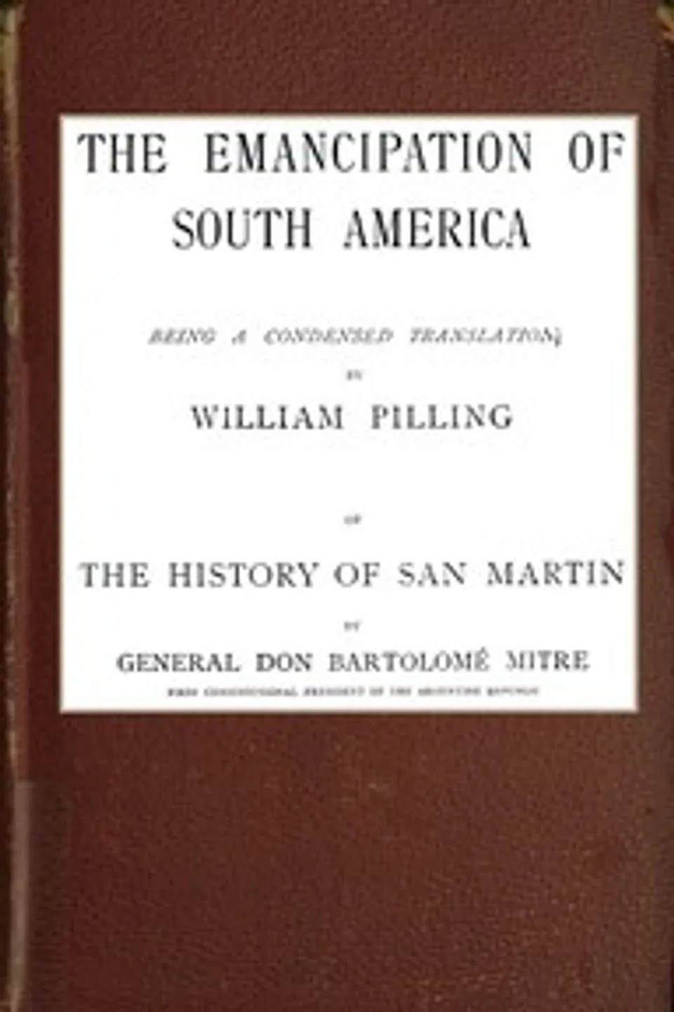 The Emancipation of South America, Bartolomé Mitre