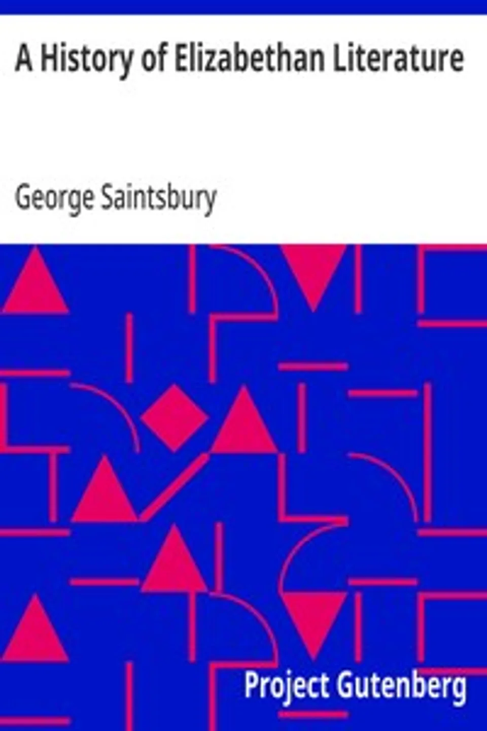 A History of Elizabethan Literature, George Saintsbury