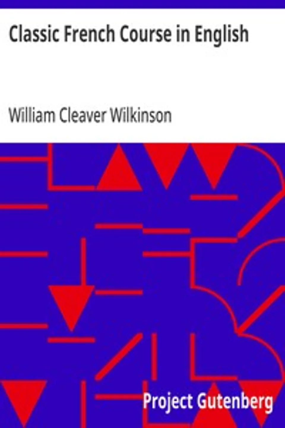 Classic French Course in English, William Cleaver Wilkinson