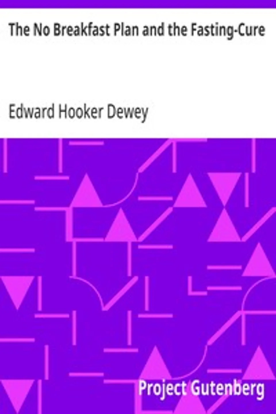 The No Breakfast Plan and the Fasting-Cure, Edward Hooker Dewey