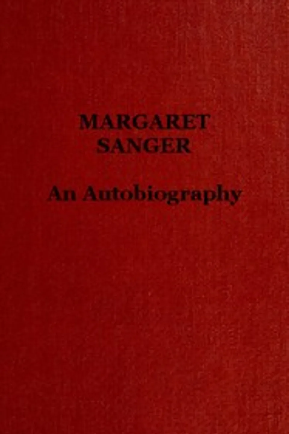 Margaret Sanger: an autobiography., Margaret Sanger