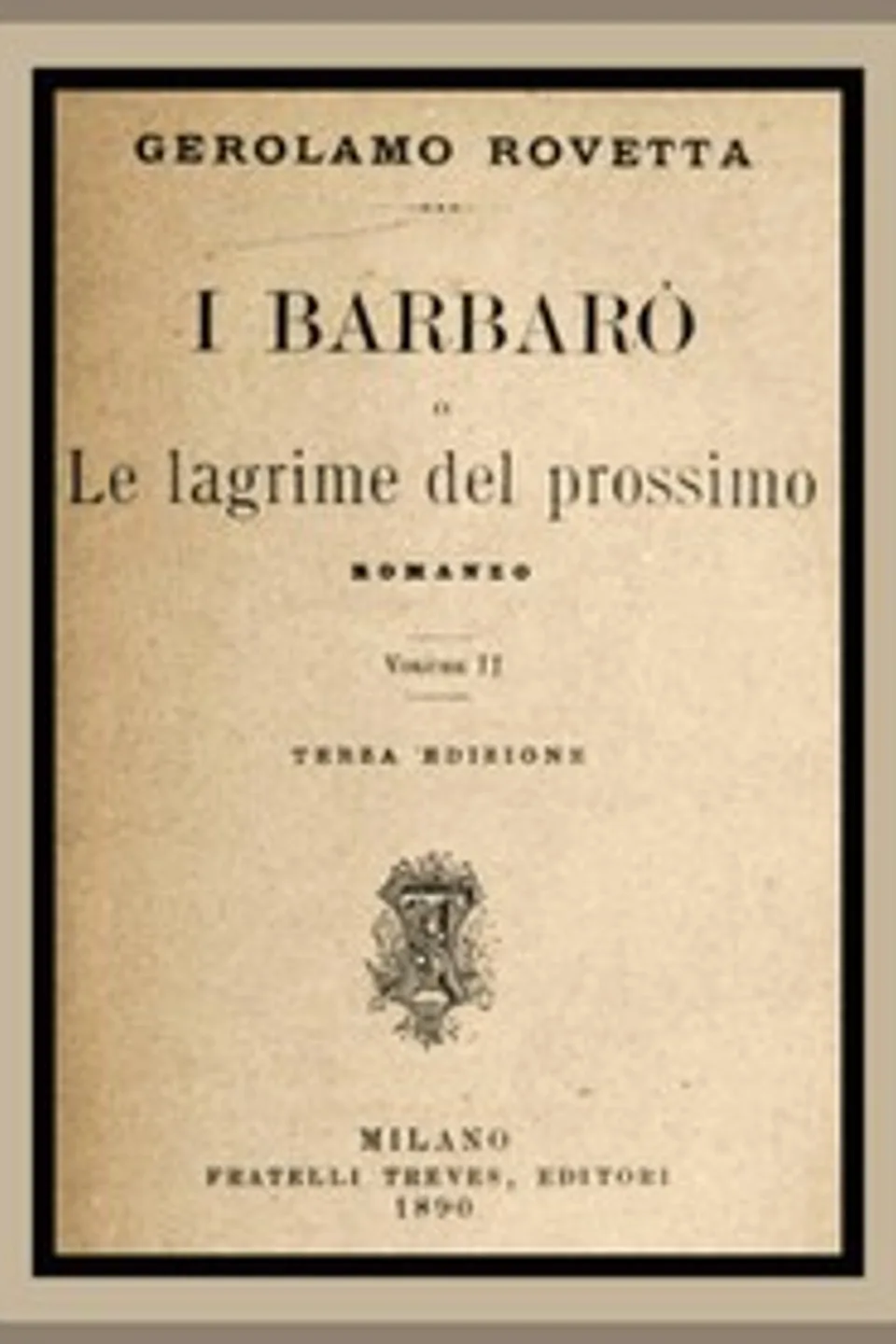 I Barbarò: Le lagrime del prossimo. vol. 2, Gerolamo Rovetta