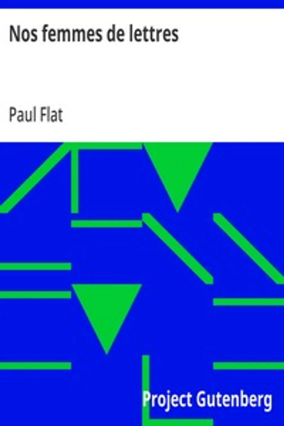 Nos femmes de lettres, Paul Flat