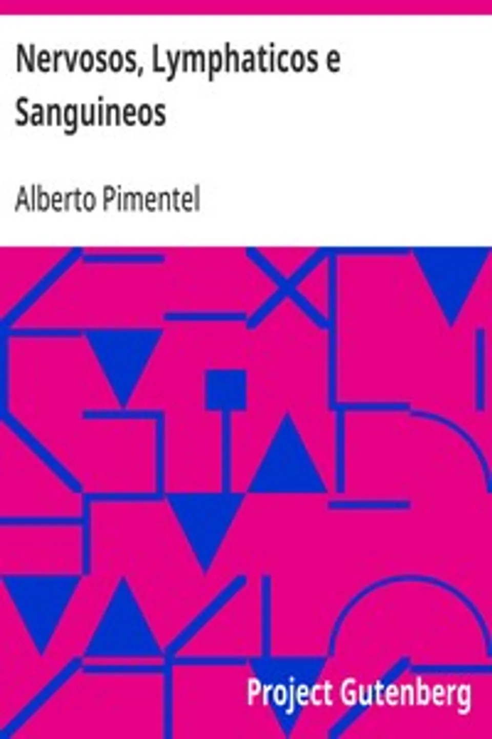Nervosos, Lymphaticos e Sanguineos, Alberto Pimentel