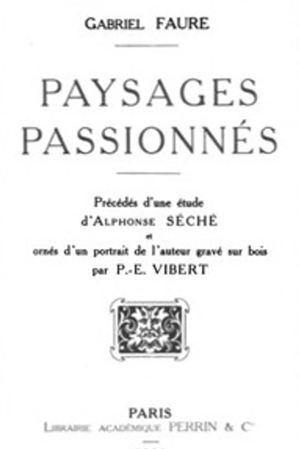 Paysages Passionnés, Gabriel Faure