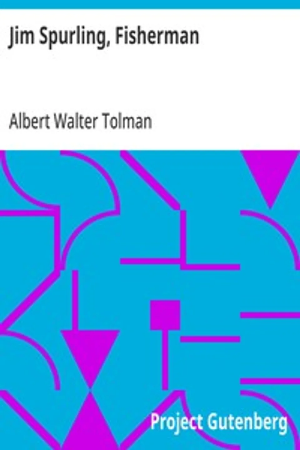 Jim Spurling, Fisherman: or Making Good, Albert Walter Tolman
