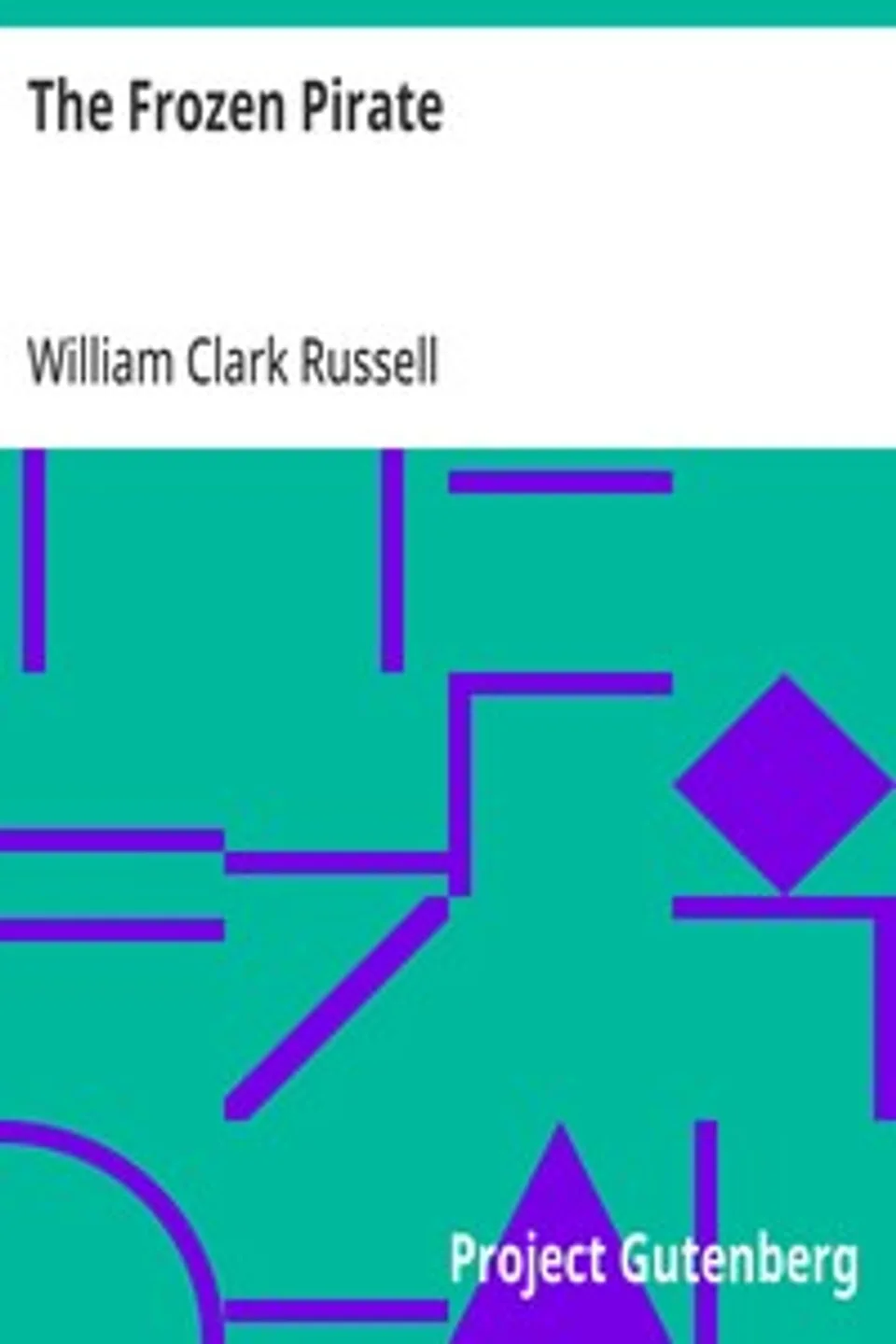The Frozen Pirate, William Clark Russell