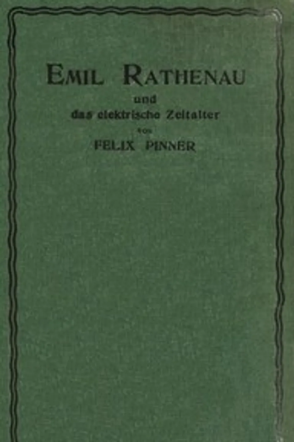 Emil Rathenau und das elektrische Zeitalter, Felix Pinner