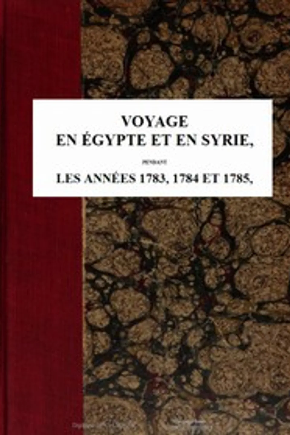 Voyage en Égypte et en Syrie - Tome 2, C.-F. (Constantin-François) Volney
