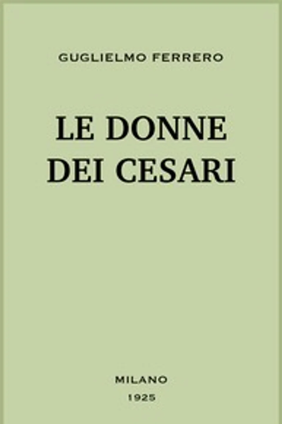 Le donne dei Cesari, Guglielmo Ferrero