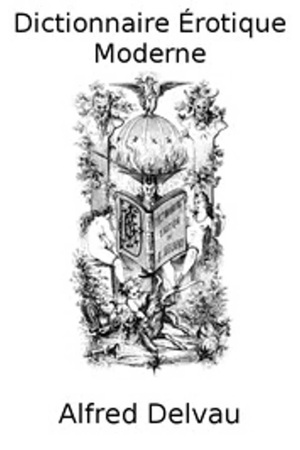 Dictionnaire érotique moderne, Alfred Delvau