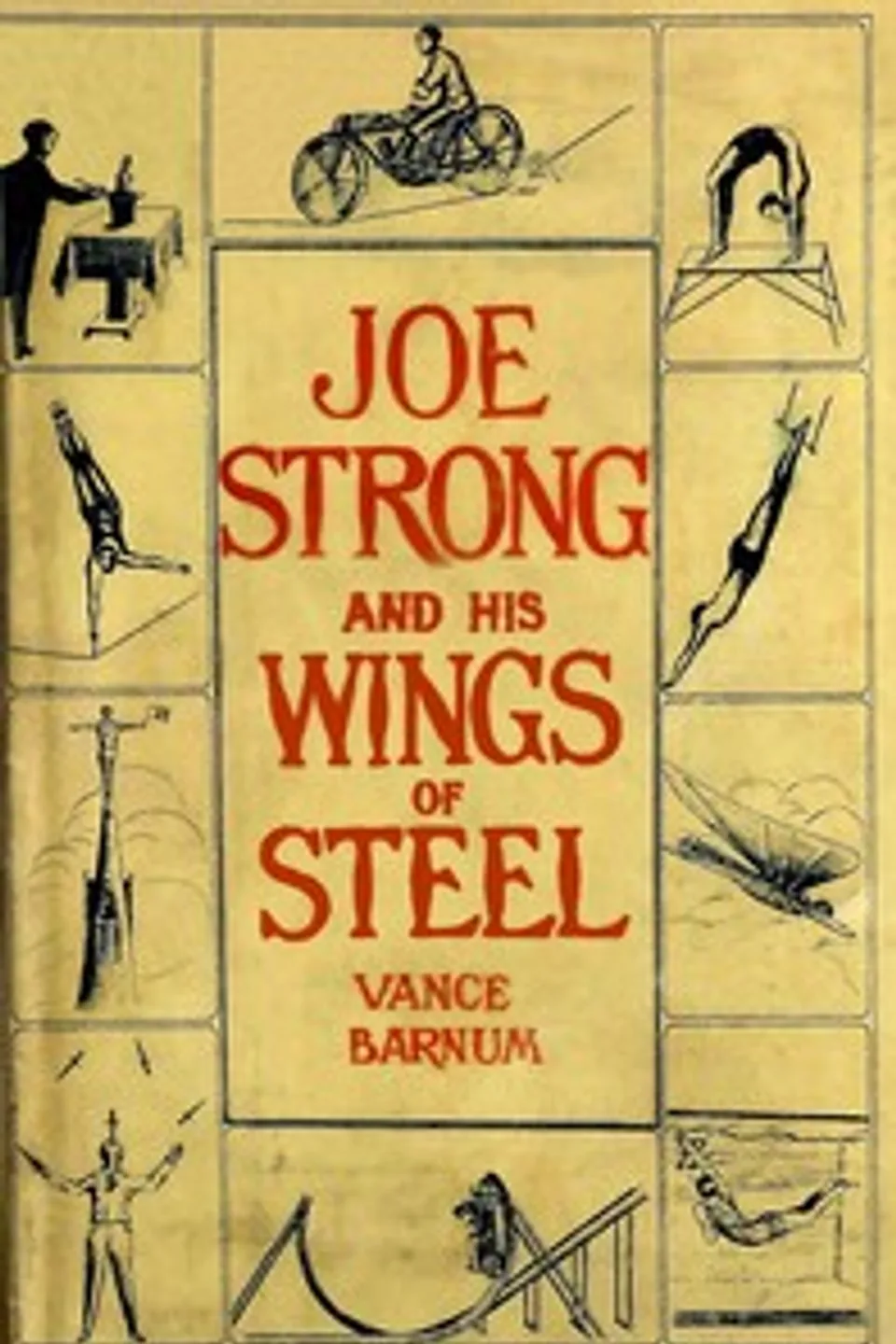 Joe Strong and his wings of steel : $b or, A young acrobat in the clouds, Vance Barnum