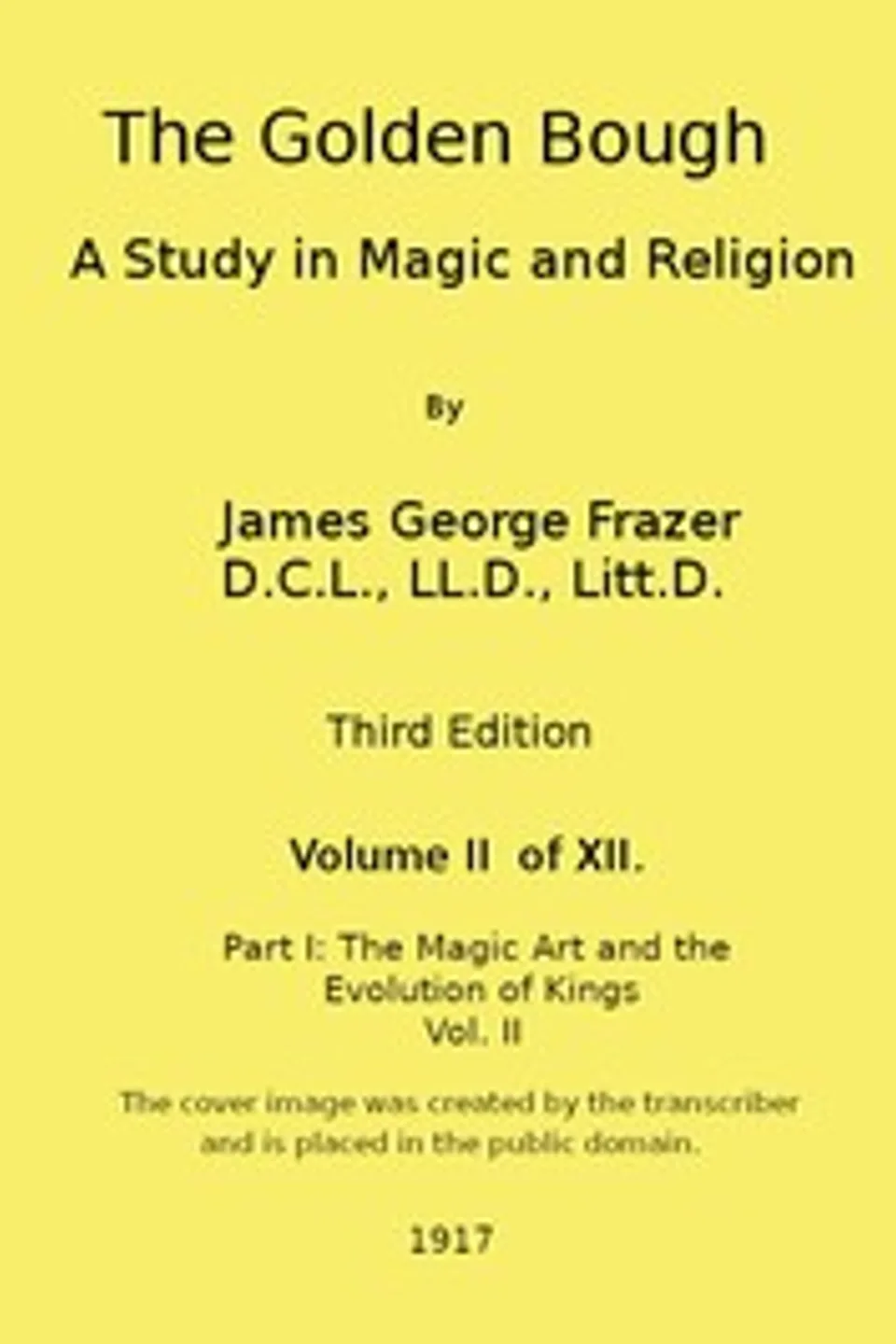The Golden Bough: A Study in Magic and Religion (Third Edition, Vol. 02 of 12), James George Frazer
