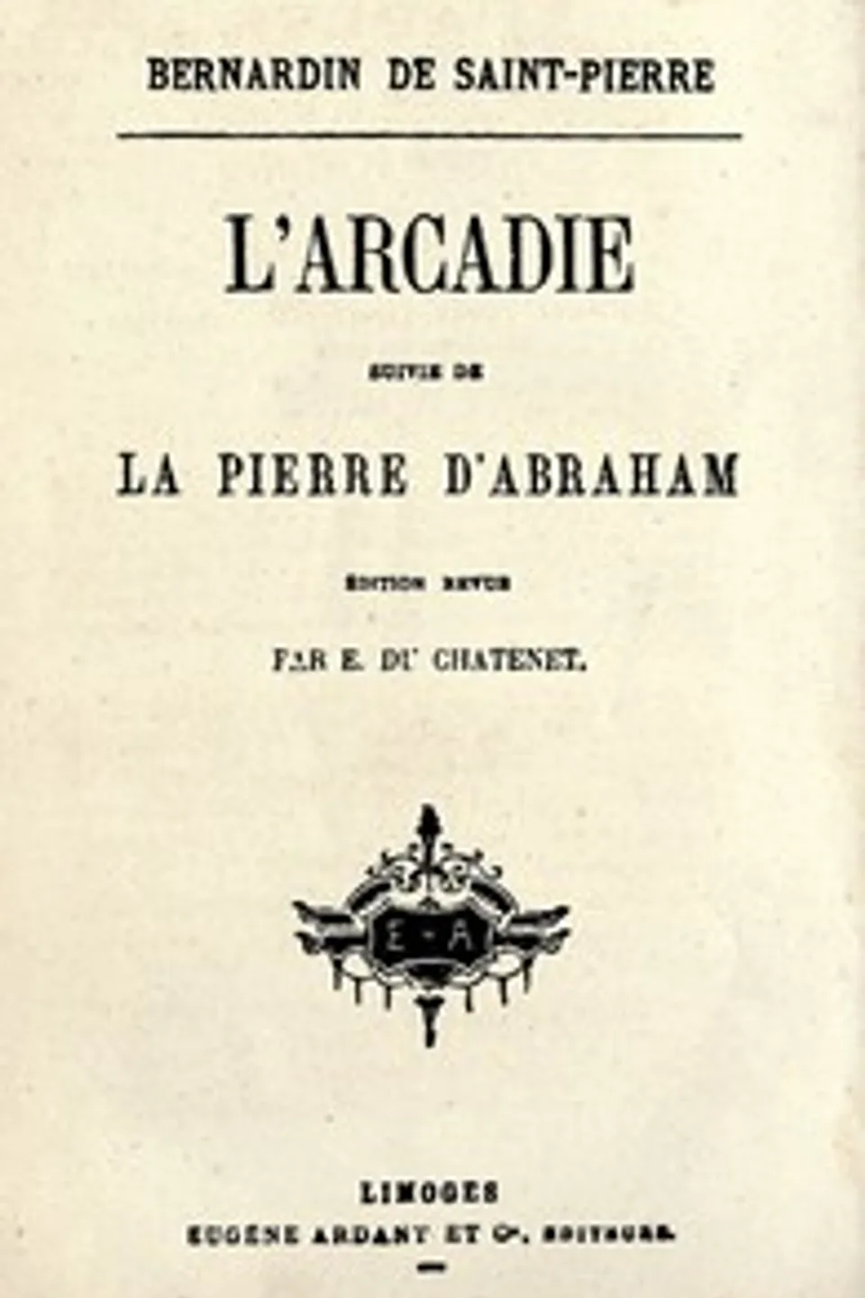 L'Arcadie; suivie de La pierre d'Abraham, Bernardin de Saint-Pierre