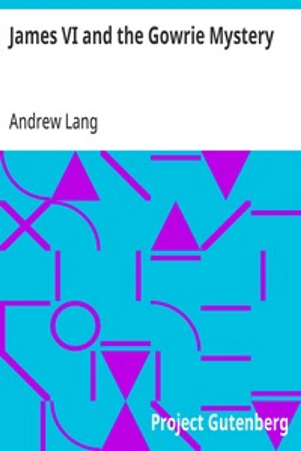 James VI and the Gowrie Mystery, Andrew Lang