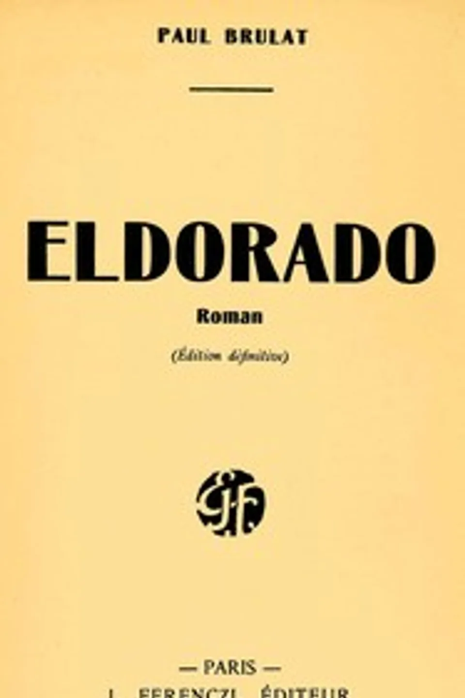 Eldorado : $b roman, Paul Brulat
