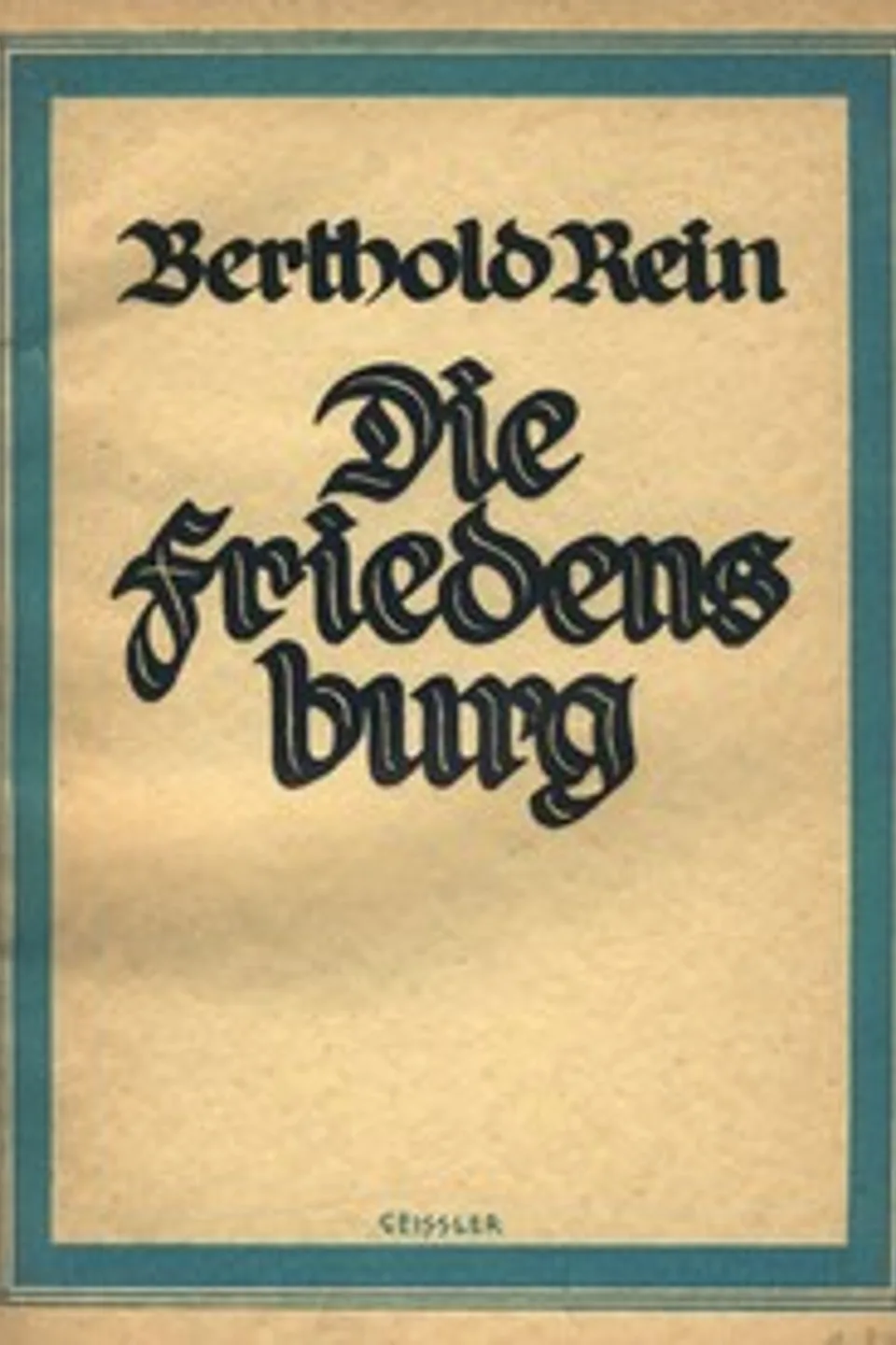 Die Friedensburg bei Leutenberg : $b Eine thüringische Grenzfeste und ihre Bewohner, Berthold Rein
