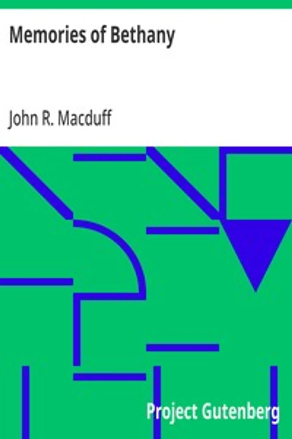 Memories of Bethany, John R. (John Ross) Macduff