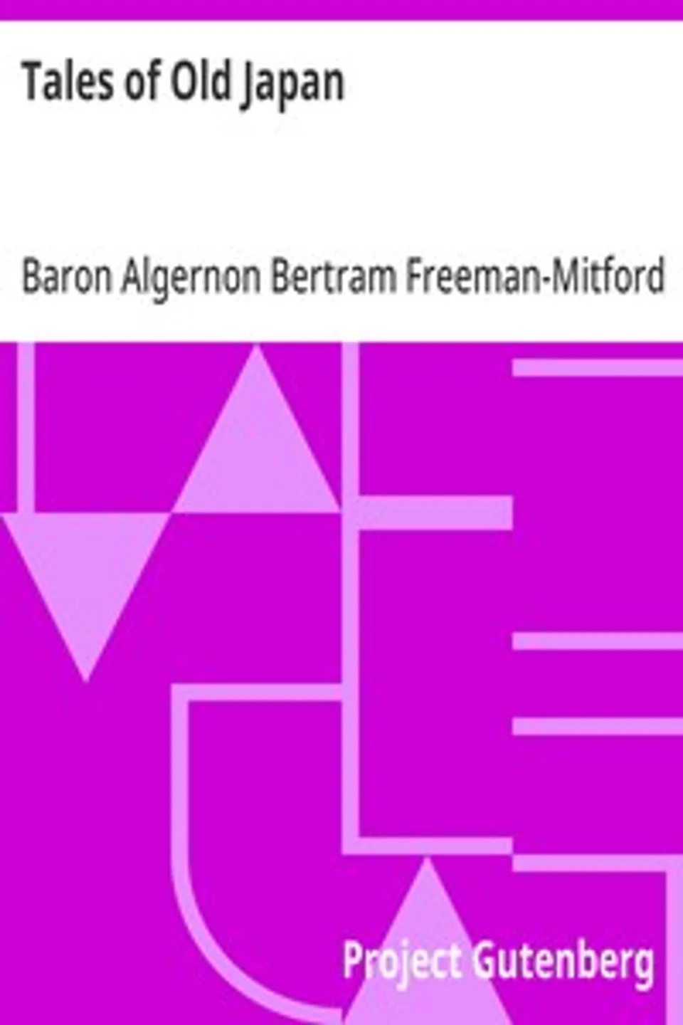 Tales of Old Japan, Algernon Bertram Freeman-Mitford Redesdale