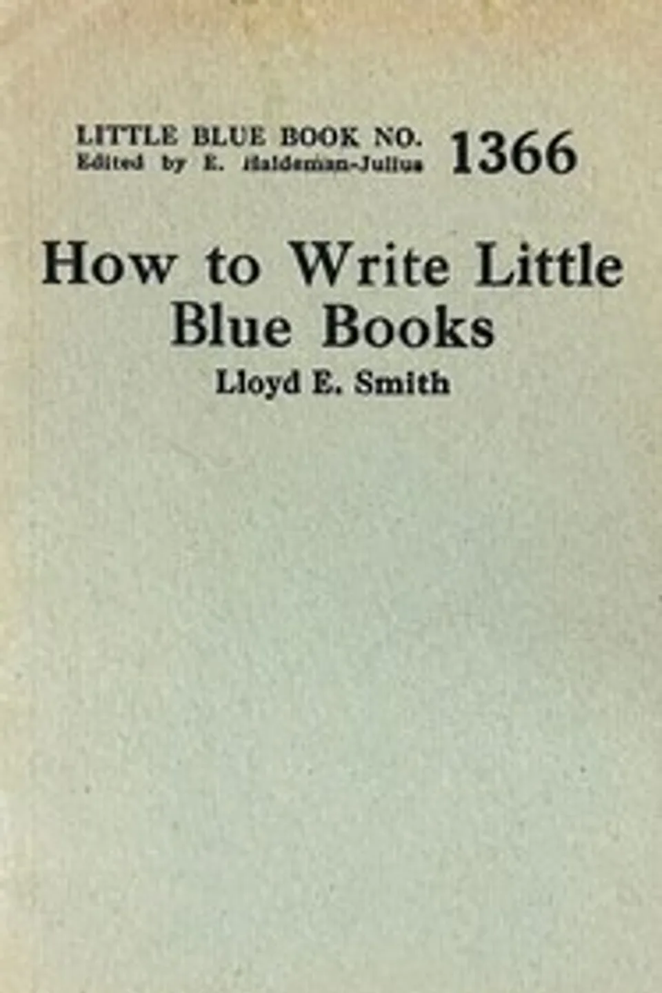 How to write Little Blue Books, Lloyd E. (Lloyd Edwin) Smith