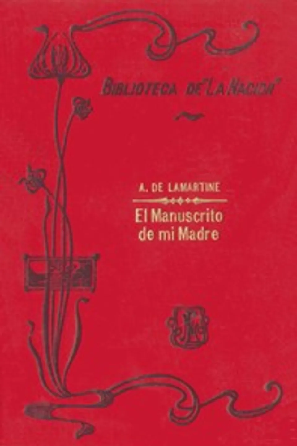El Manuscrito de mi madre: aumentado con las comentarios, prólogo y epílogo, Alix de Lamartine