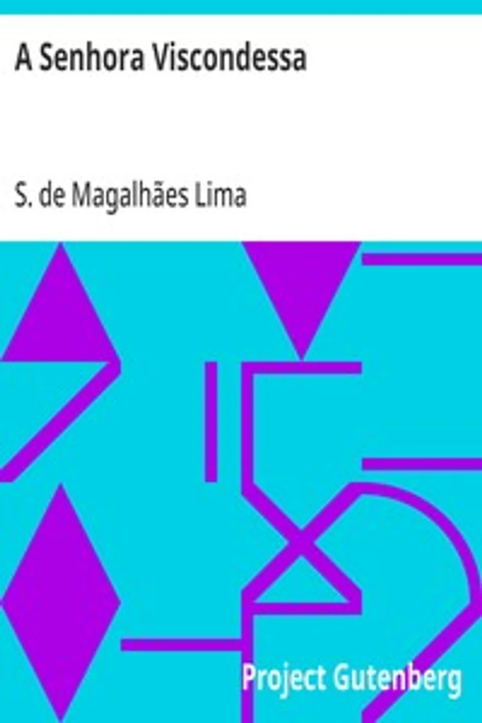 A Senhora Viscondessa, S. de Magalhães (Sebastião de Magalhães) Lima