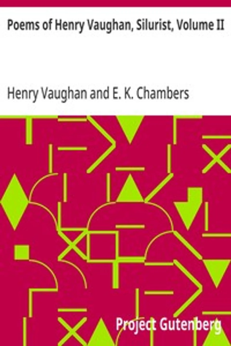 Poems of Henry Vaughan, Silurist, Volume II, Henry Vaughan