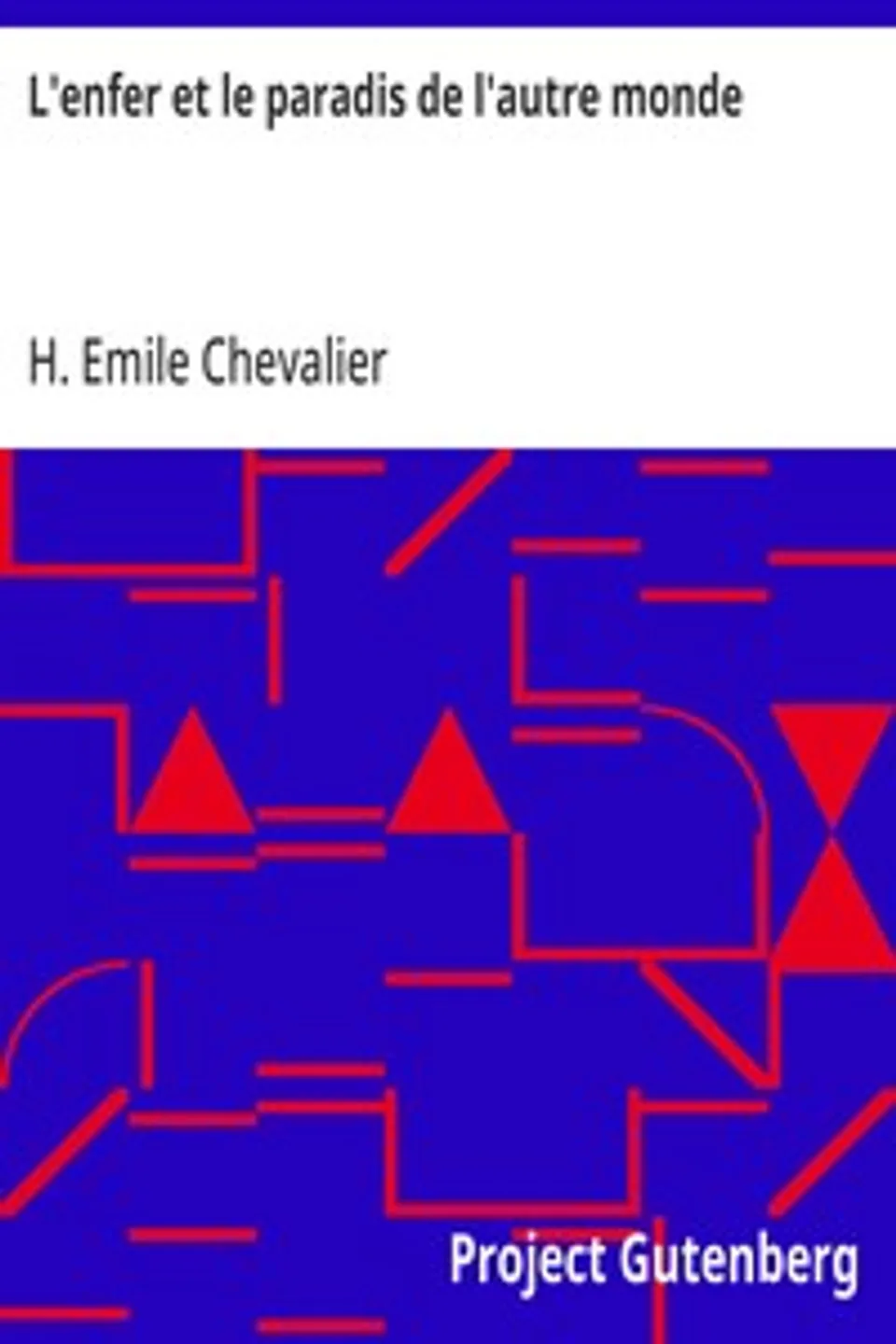 L'enfer et le paradis de l'autre monde, H. Emile (Henri Emile) Chevalier