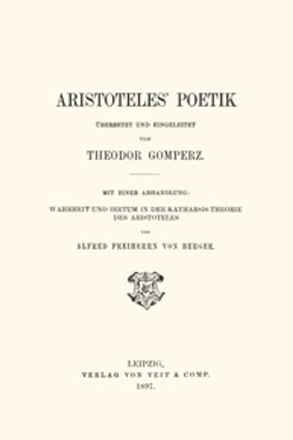 Aristoteles' Poetik : $b Mit einer Abhandlung: Wahrheit und Irrtum in der Katharsis-Theorie des Aristoteles, Aristotle