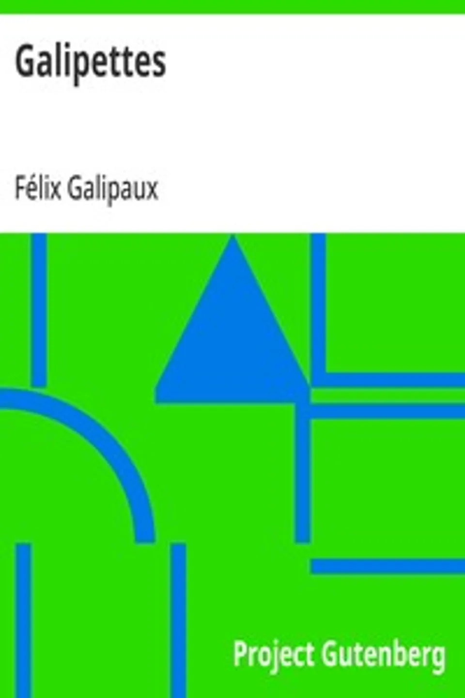 Galipettes, Félix Galipaux