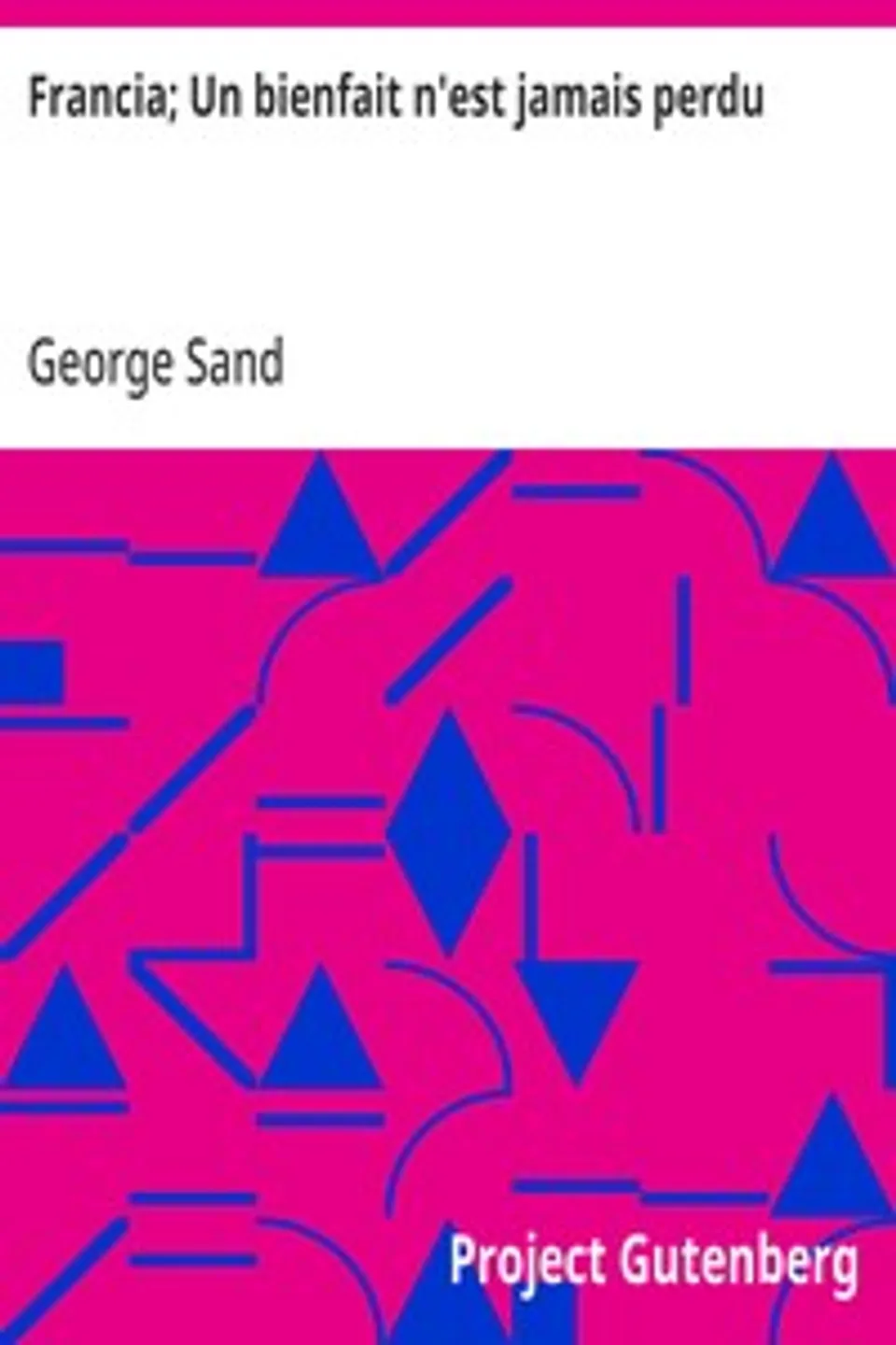 Francia; Un bienfait n'est jamais perdu, George Sand