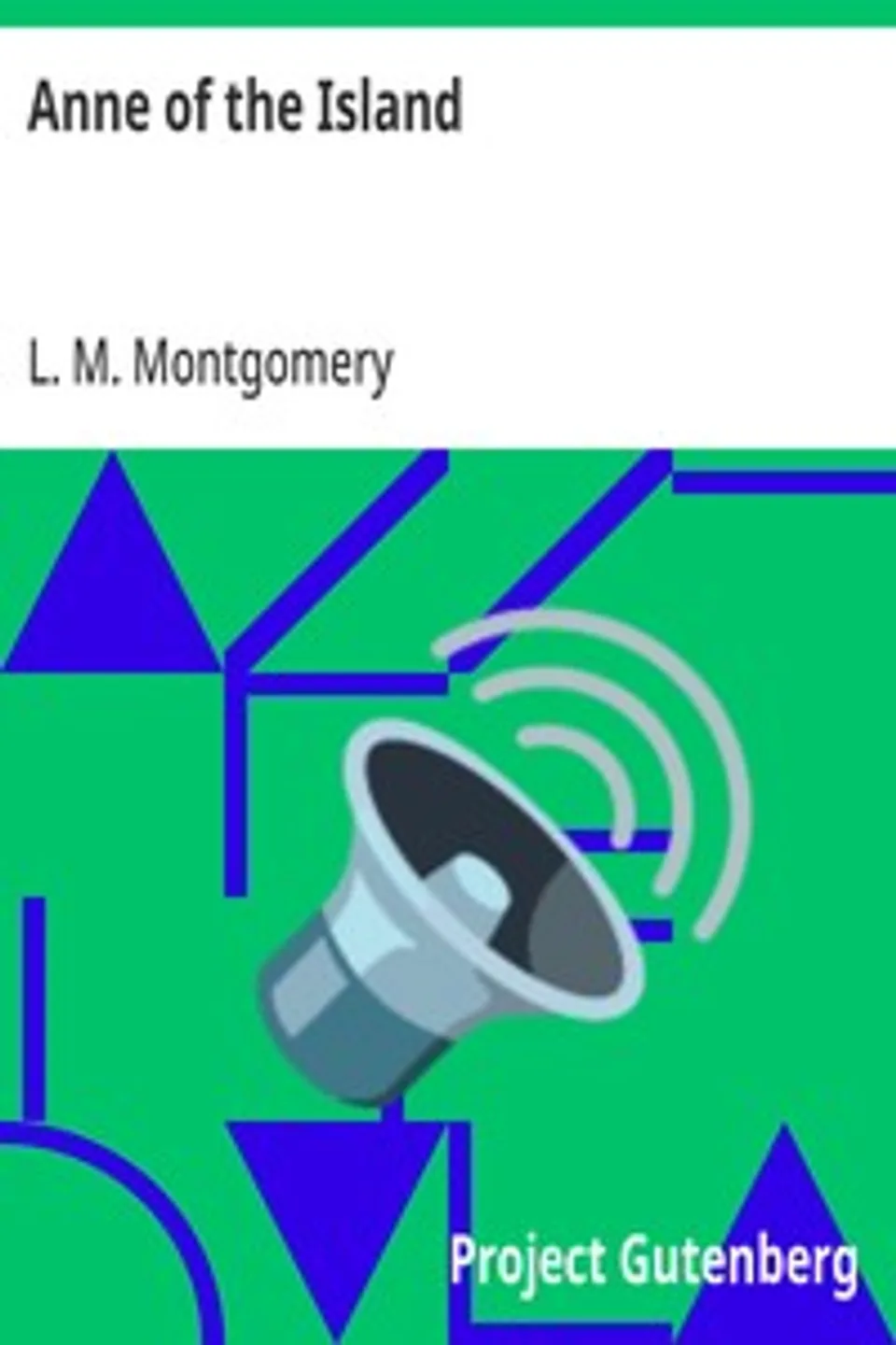 Anne of the Island, L. M. (Lucy Maud) Montgomery