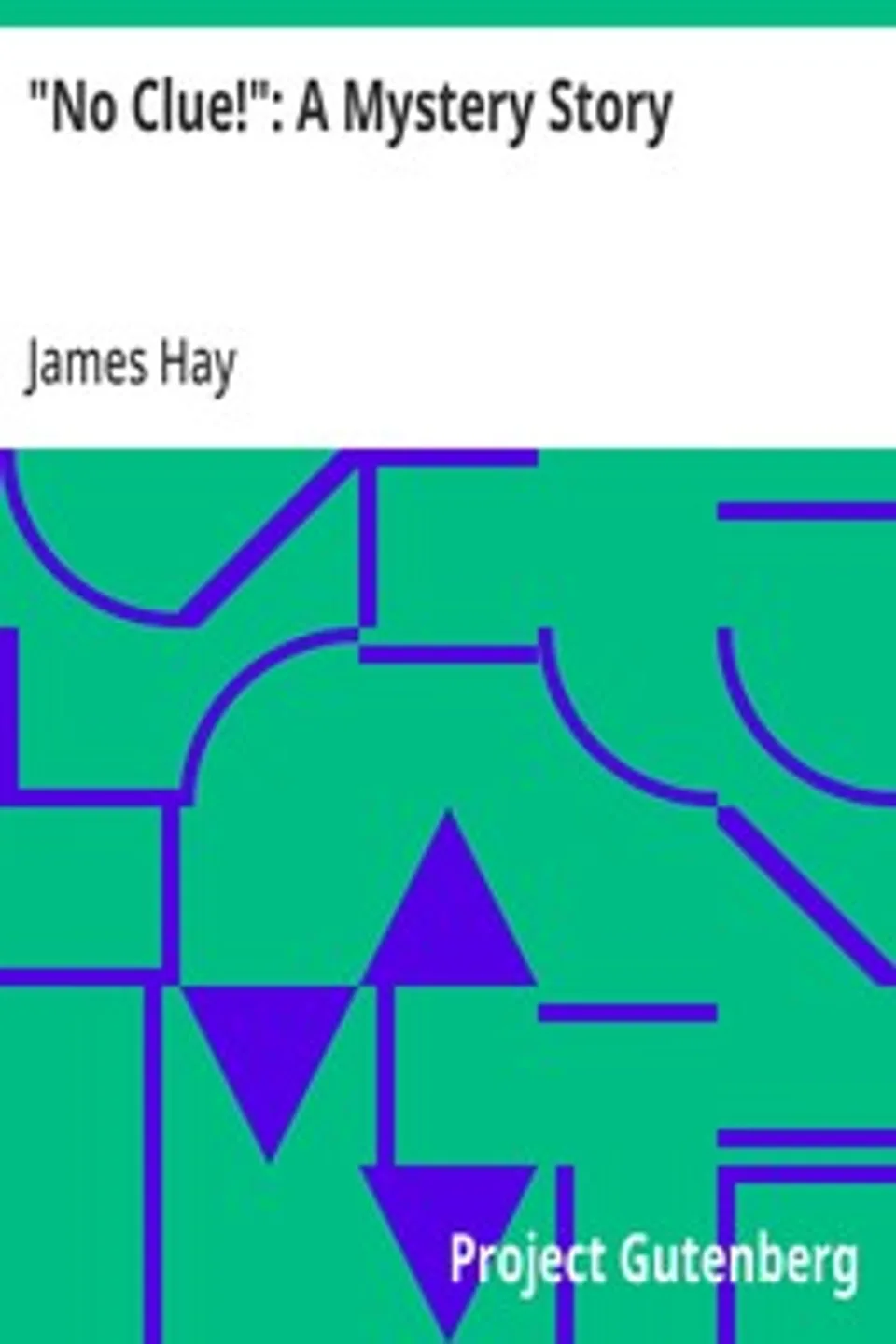 "No Clue!": A Mystery Story, James Hay