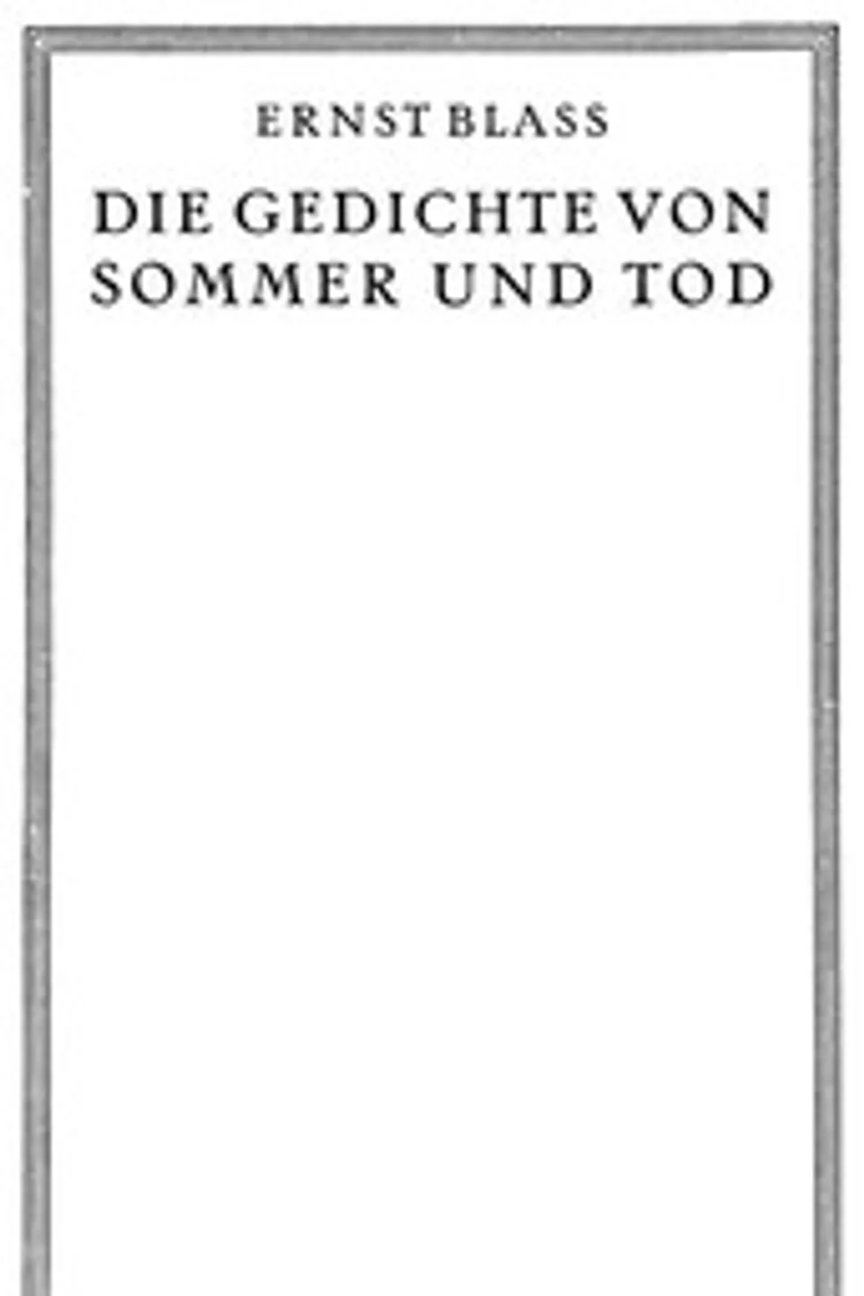 Die Gedichte von Sommer und Tod, Ernst Blass