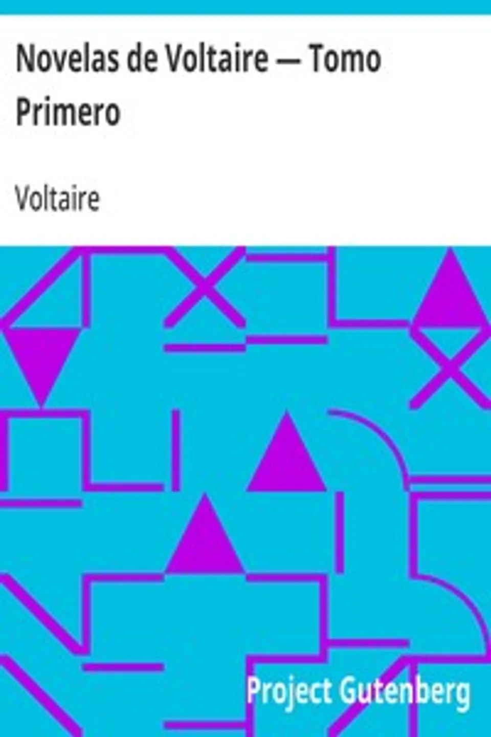 Novelas de Voltaire — Tomo Primero, Voltaire
