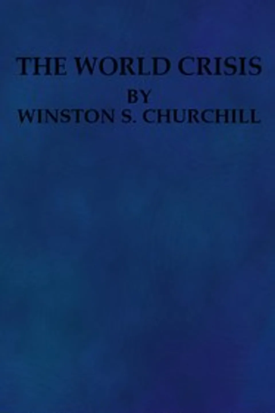 The World Crisis, Volume 1 (of 6), Winston Churchill