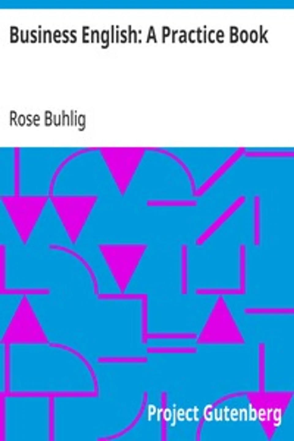 Business English: A Practice Book, Rose Buhlig