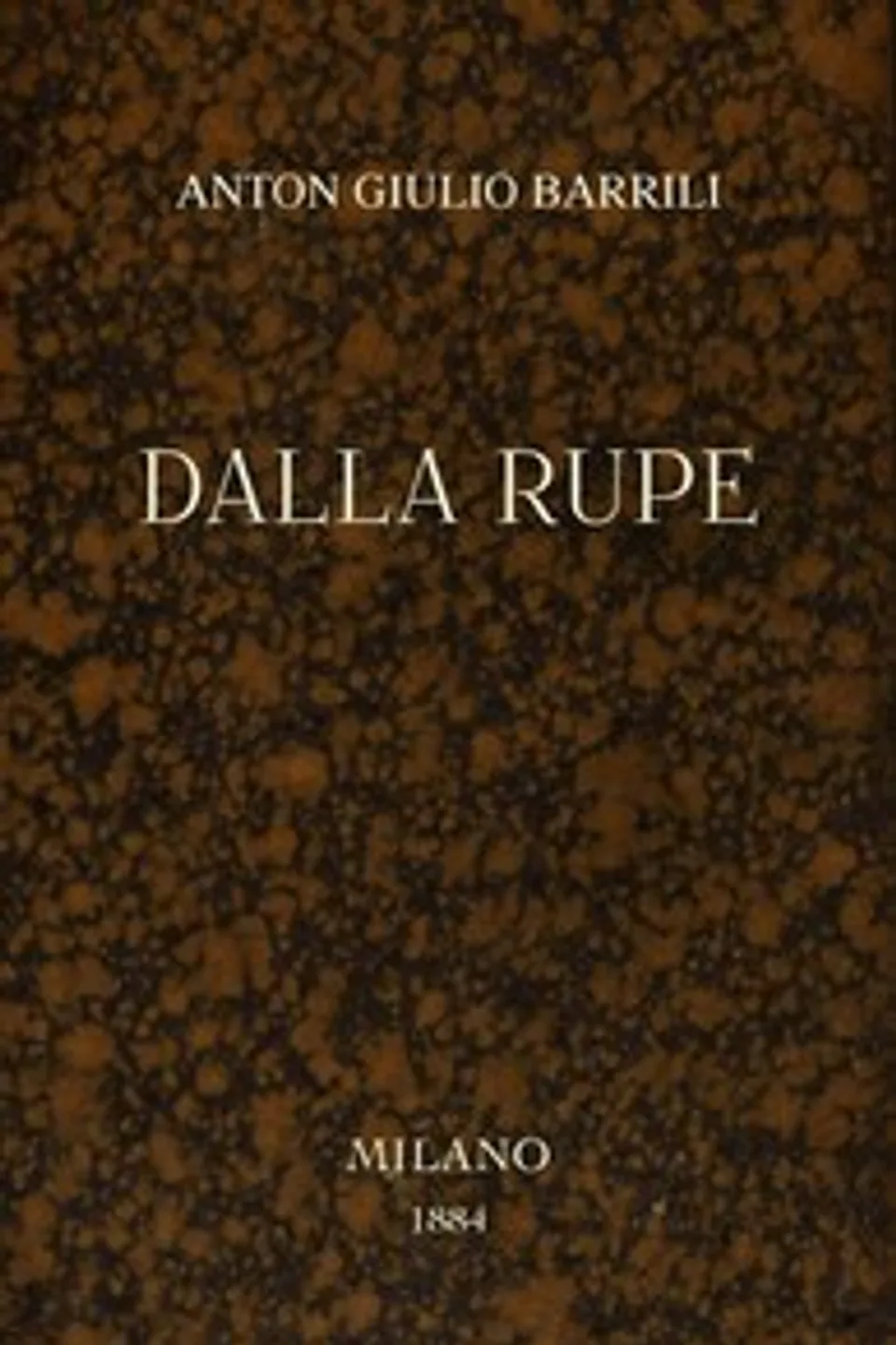 Dalla rupe, Anton Giulio Barrili