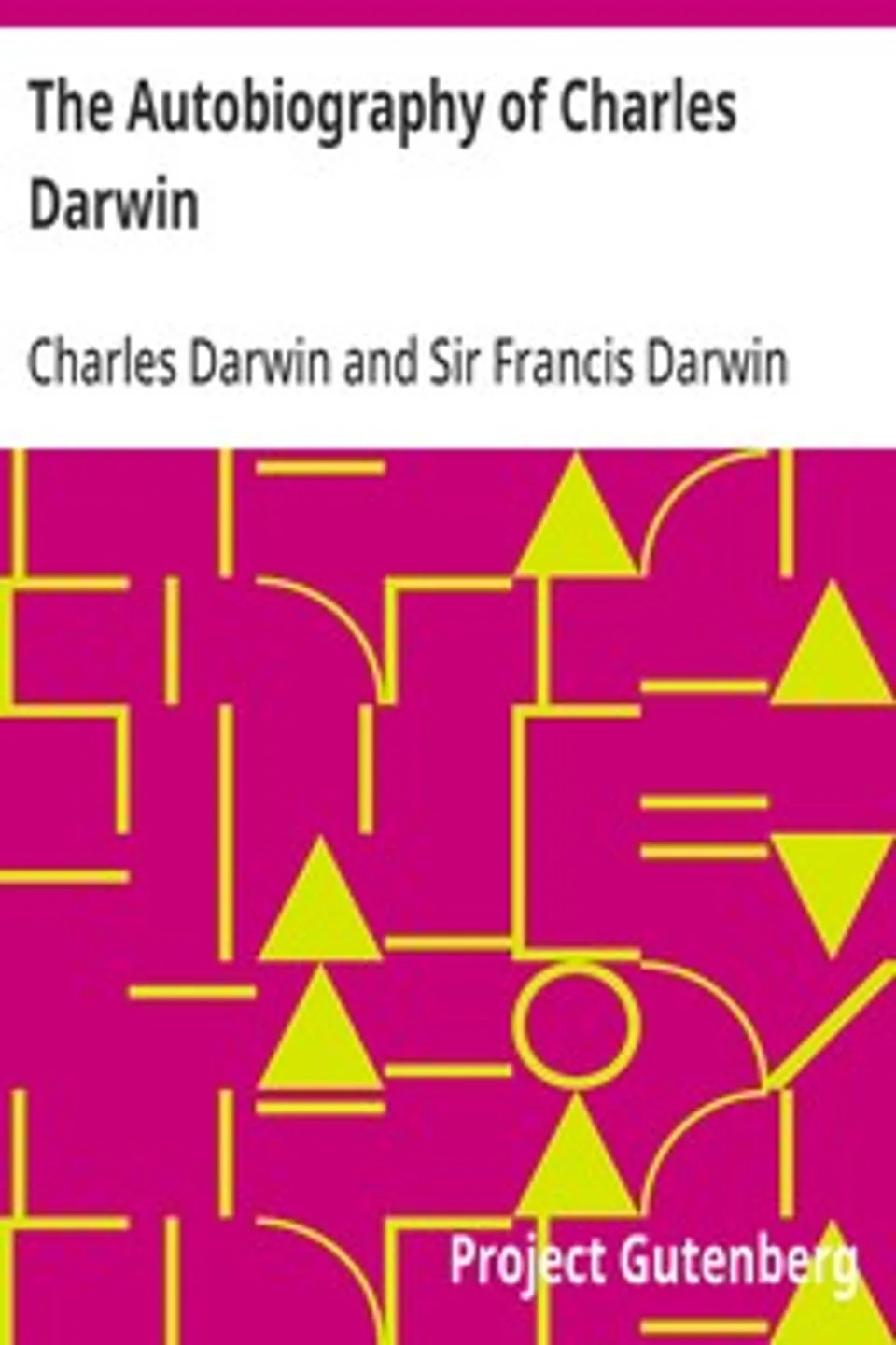 The Autobiography of Charles Darwin, Charles Darwin