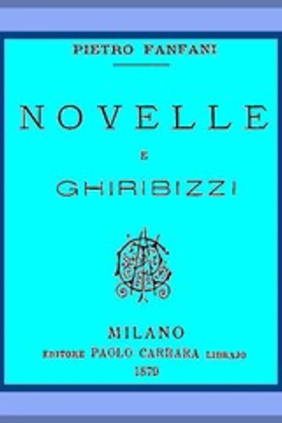 Novelle e ghiribizzi, Pietro Fanfani