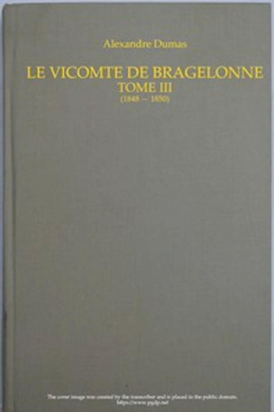 Le vicomte de Bragelonne, Tome III., Alexandre Dumas