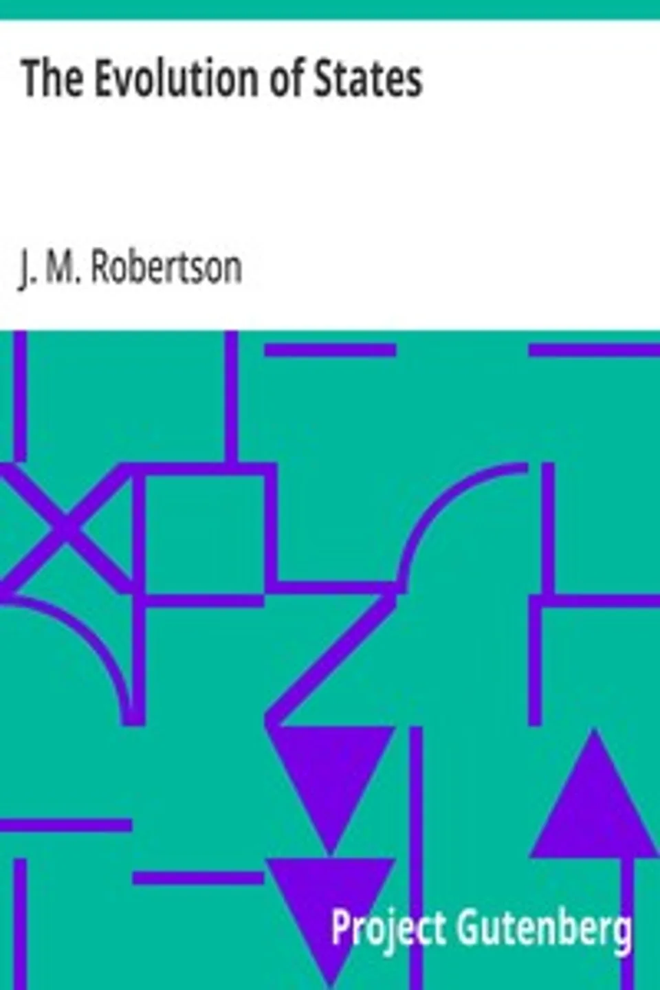 The Evolution of States, J. M. (John Mackinnon) Robertson
