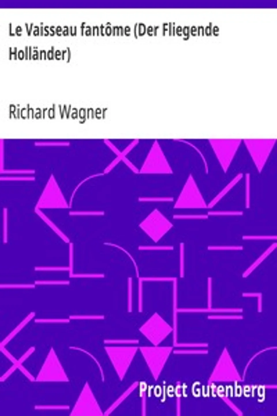 Le Vaisseau fantôme (Der Fliegende Holländer), Richard Wagner